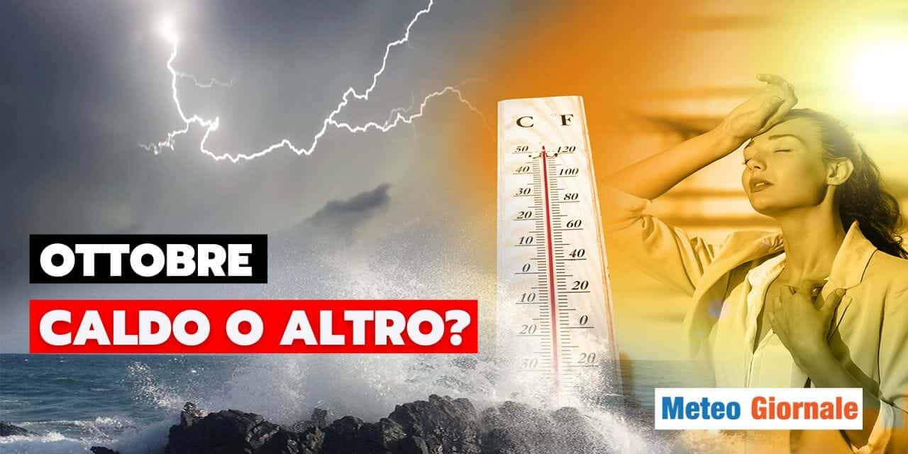 Meteo: ottobre improvvisamente in difficoltà?
