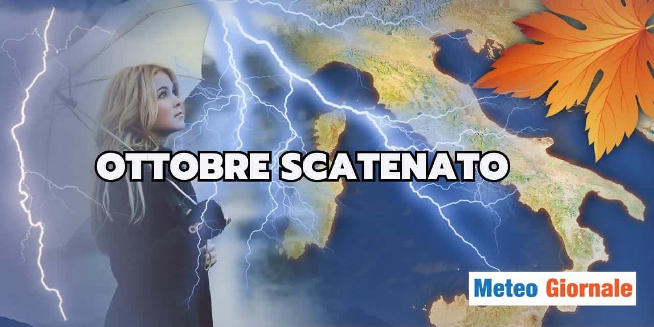 Meteo: ottobre a tutta forza, autunno scatenato in Italia?