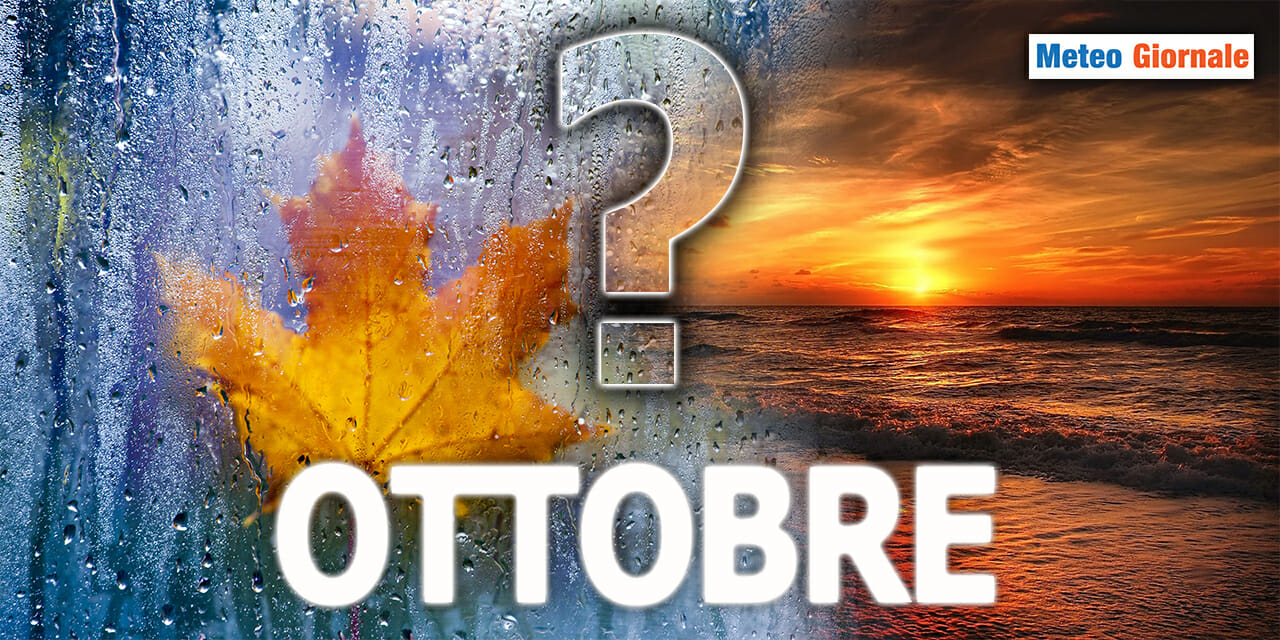 Estate o Autunno? Il meteo di OTTOBRE senza senso