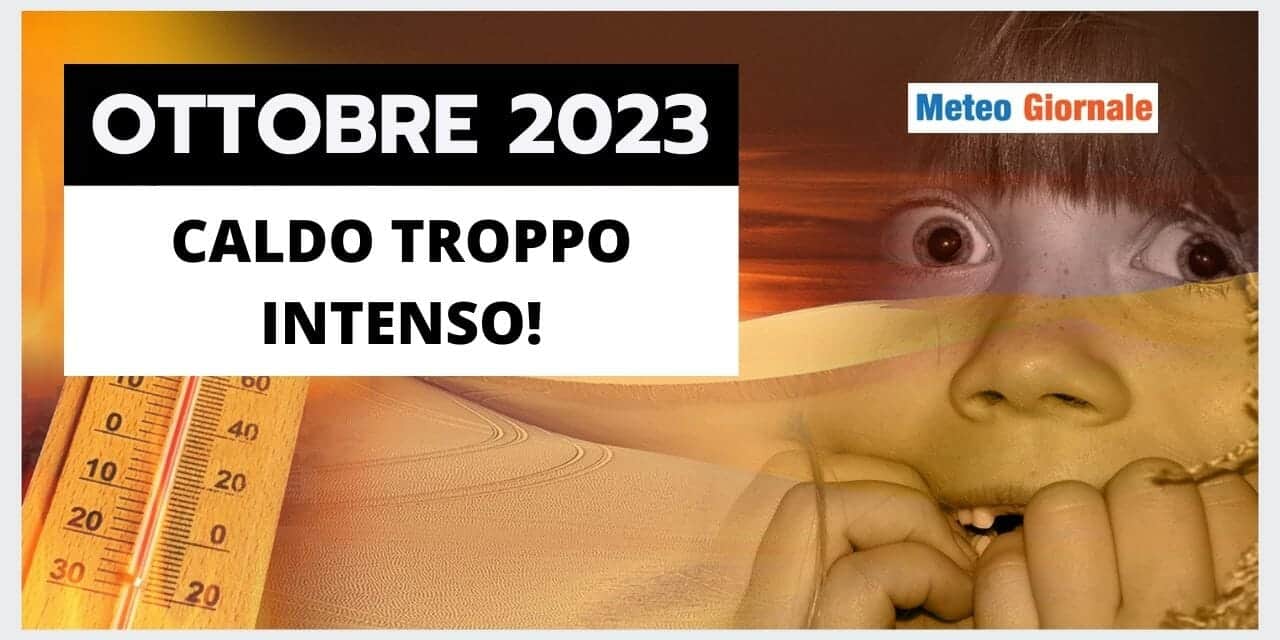 Meteo: Ottobre molto caldo, quando terminerà questa ESTATE SENZA FINE?