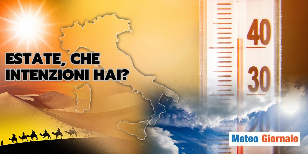 Meteo: estate, che intenzioni ancora hai?