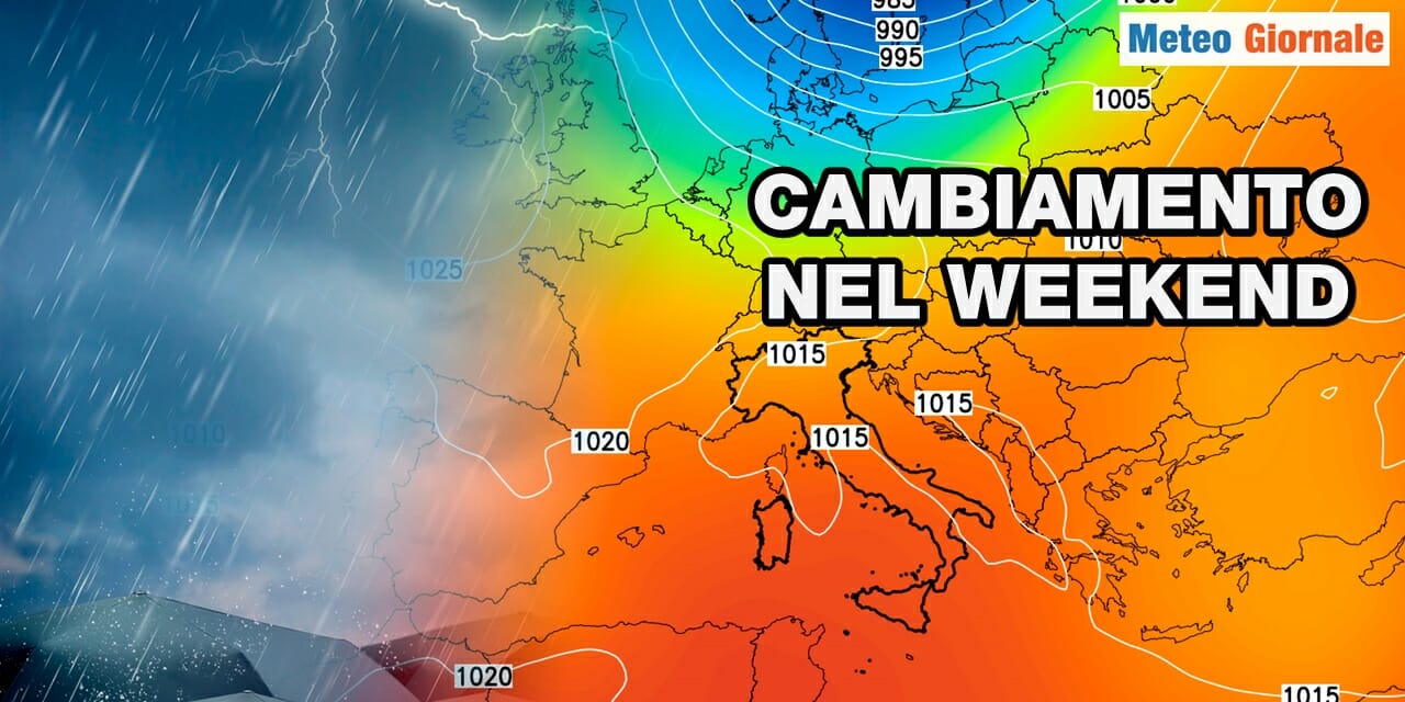 Previsioni meteo: anticiclone agli sgoccioli, vi diciamo cosa cambia nel weekend
