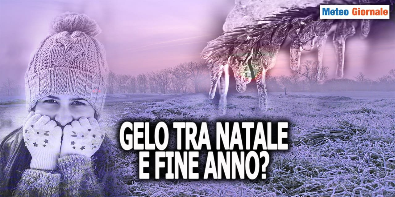 METEO 15 giorni, la novità verso Natale e Capodanno