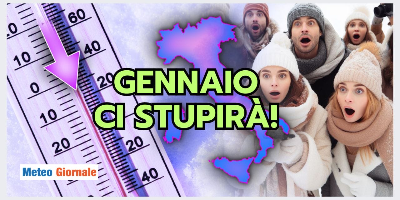 Gennaio 2024: il meteo ci sorprenderà