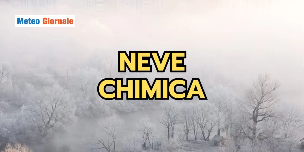 Meteo: la NEVE CHIMICA. Vediamo cos'è
