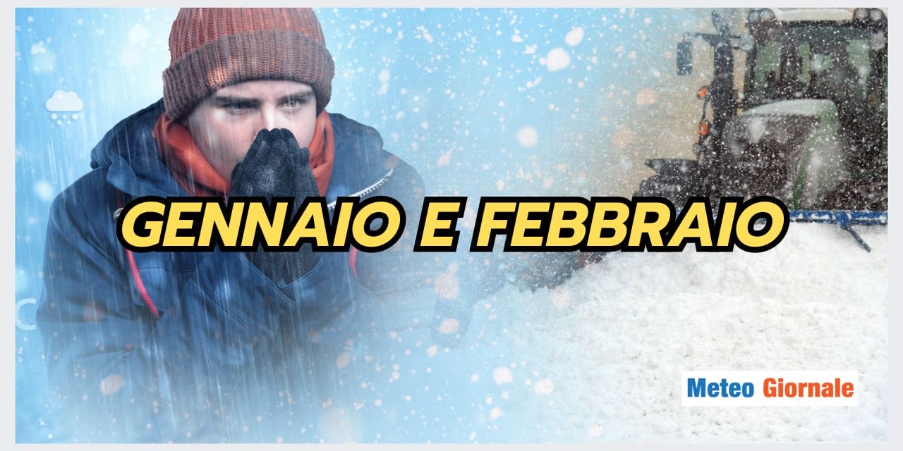 Gennaio e Febbraio: mesi dal meteo sorprendente