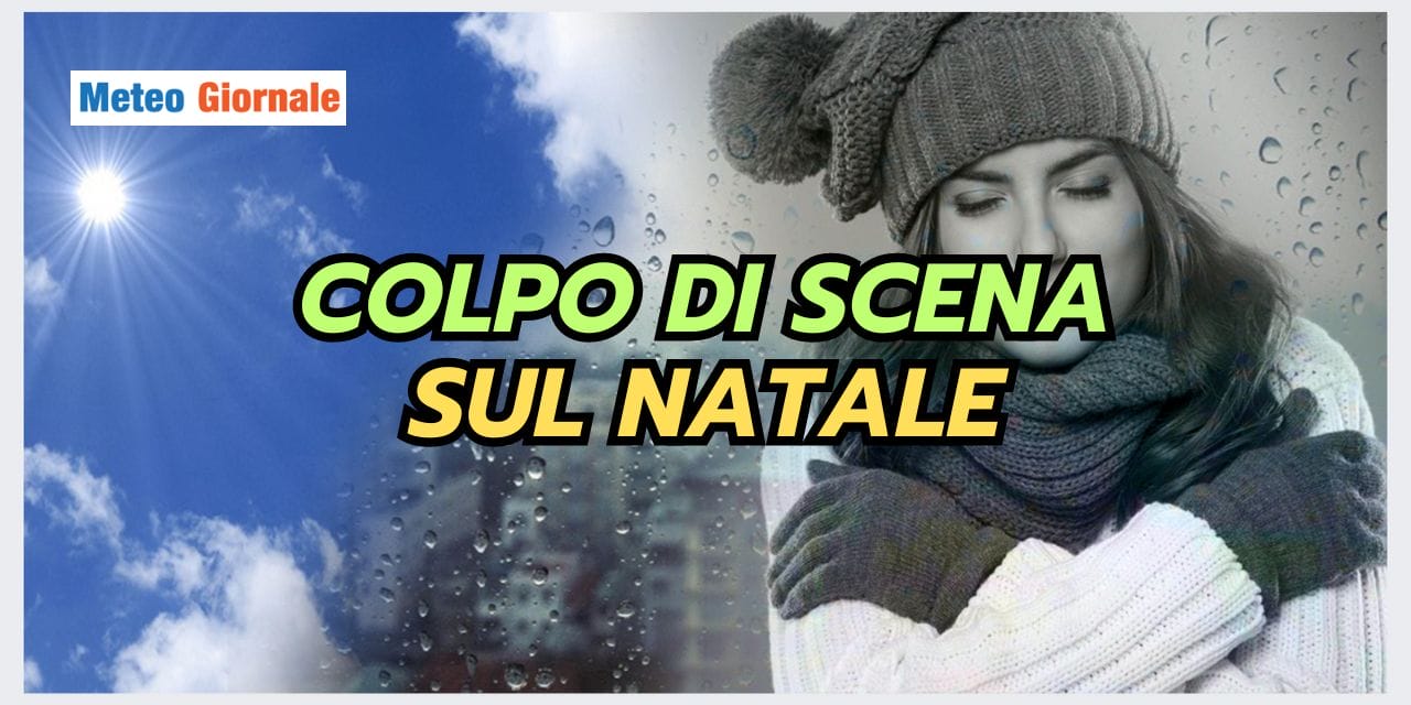 Meteo: INASPETTATO cambiamento per Natale