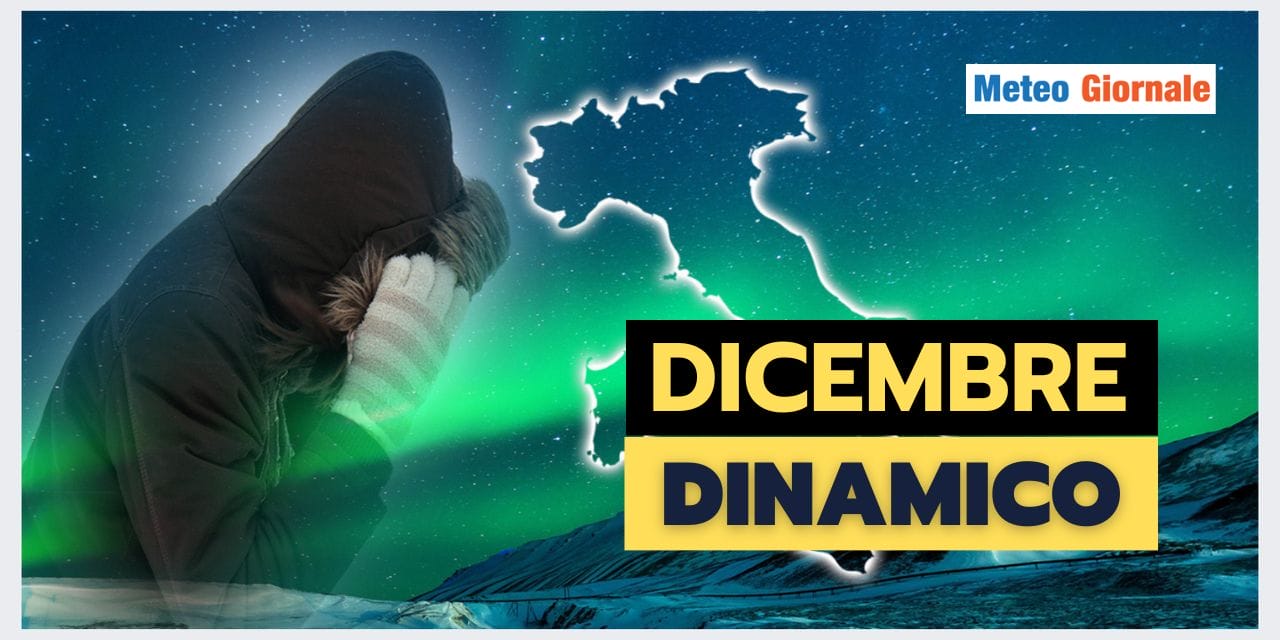 Meteo Dicembre: tra saliscendi termici e colpi di scena