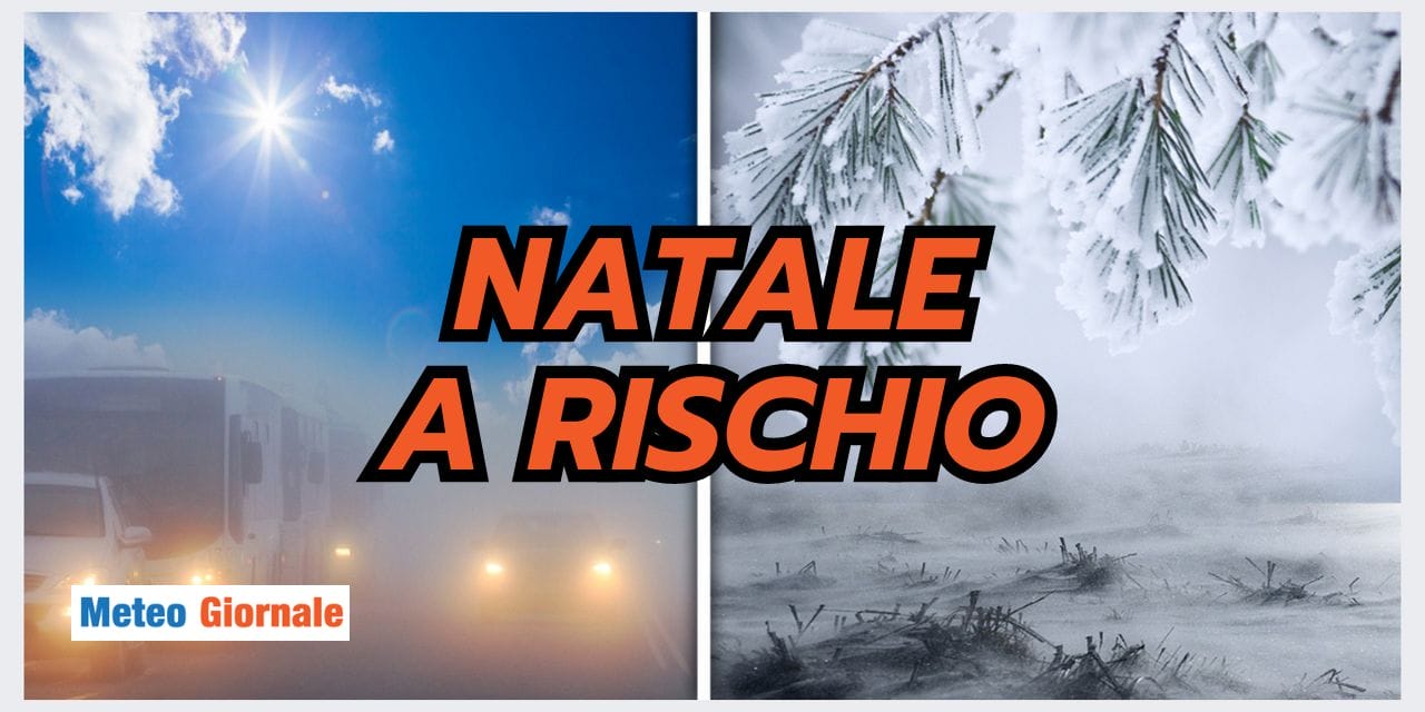 Meteo: Natale a rischio, il motivo è SORPRENDENTE