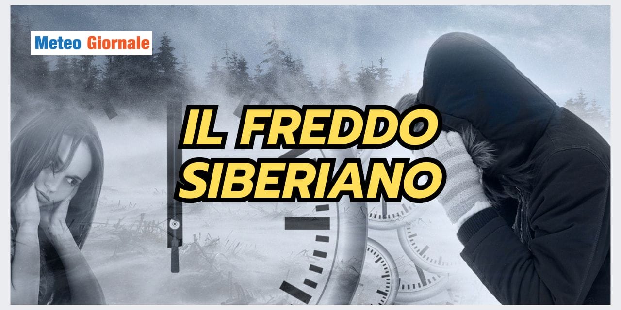 Freddo siberiano: un fenomeno meteo raro ma non impossibile