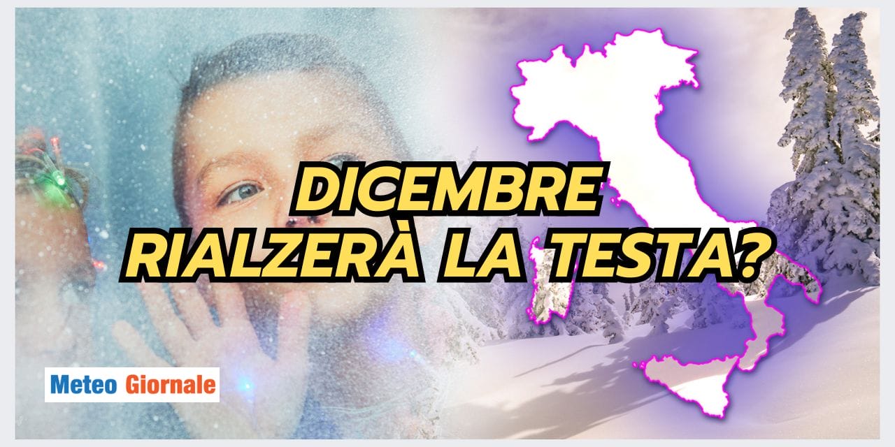 Meteo: un buon Dicembre, rovinato dall'anticiclone: saprà riprendersi?