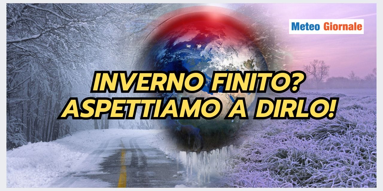 Inverno finito? Non dare mai per certo il meteo