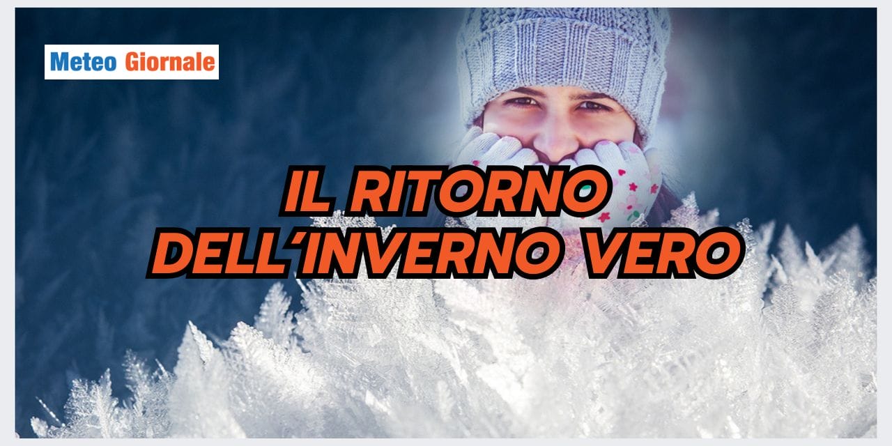 Meteo: l’Inverno si risveglierà improvvisamente