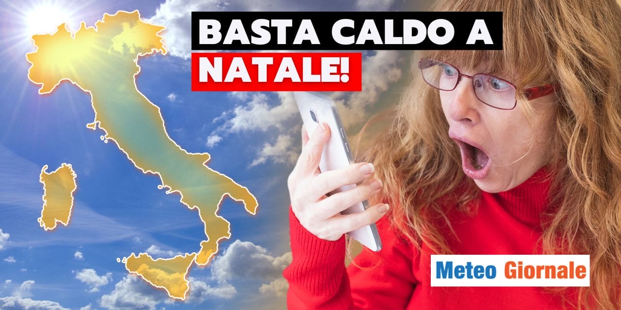 Meteo: caldo pazzesco per le feste di Natale, i 25°C che ci traghettano in primavera