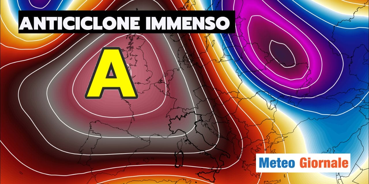 Meteo: anticiclone mastodontico dopo metà mese, aggiornamenti notevoli