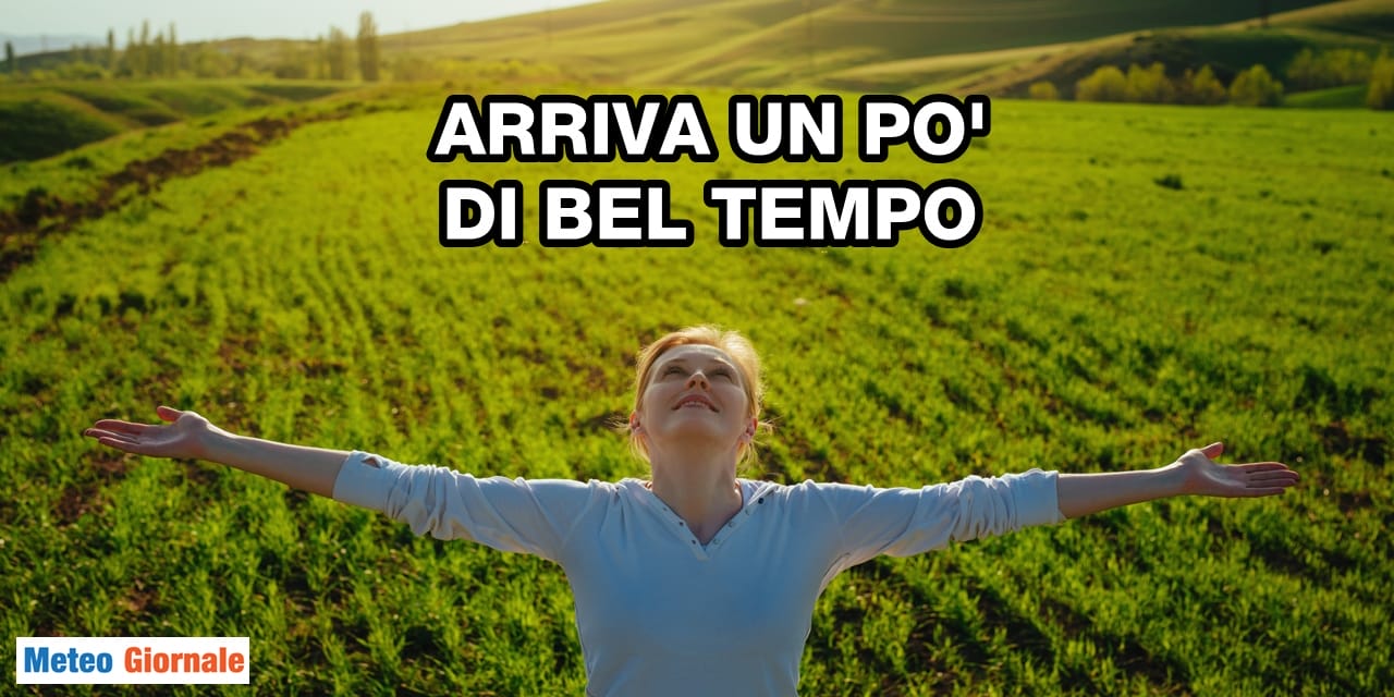 Meteo: in arrivo il bel tempo anche prima del previsto