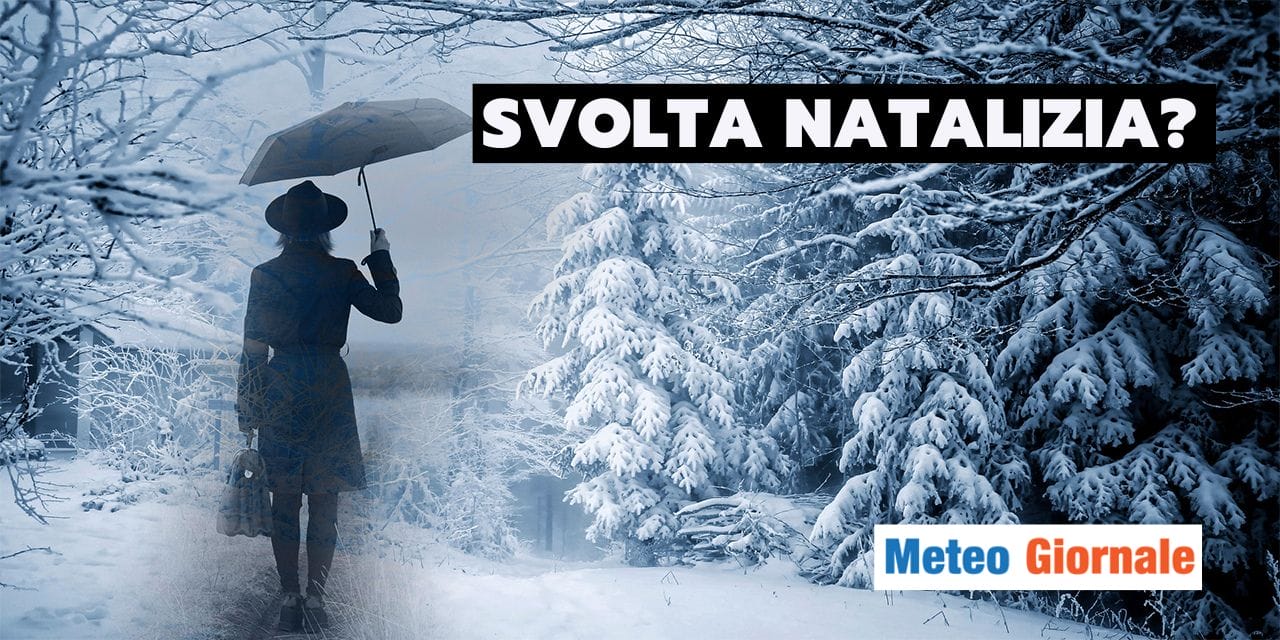 Meteo: la svolta tra Natale e Santo Stefano che tutti aspettavate