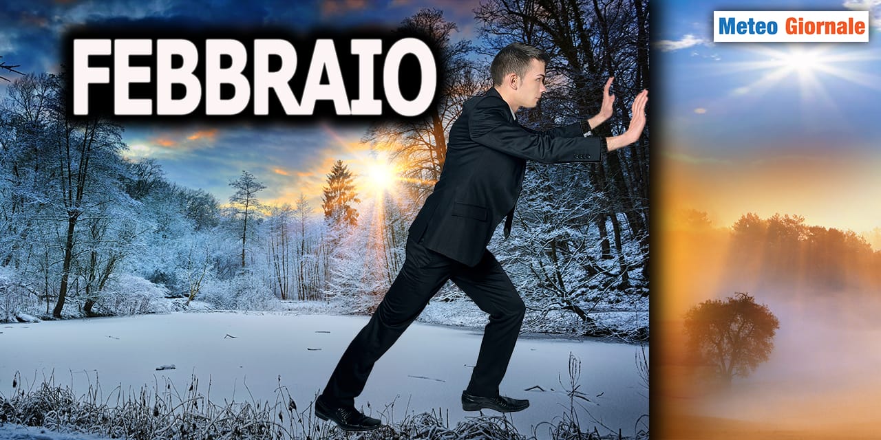 FEBBRAIO come ancora di salvezza del meteo invernale