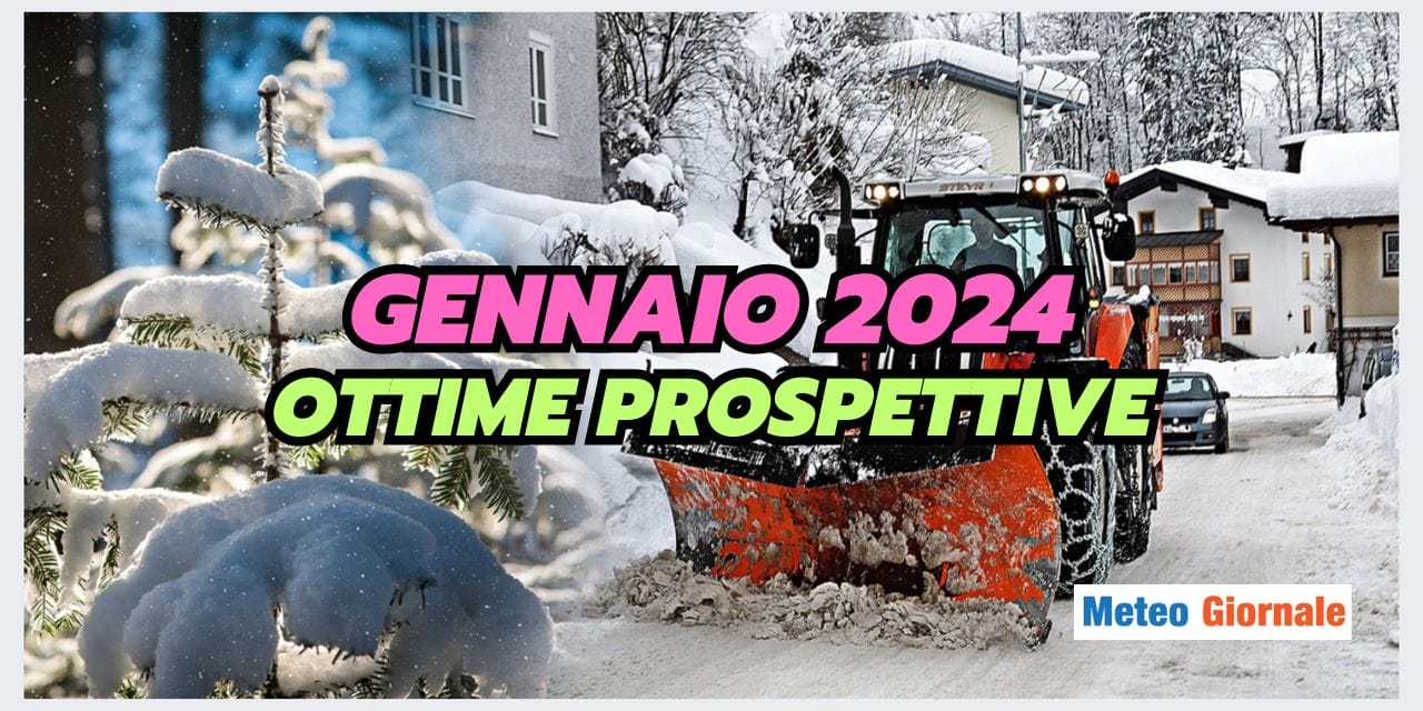 Meteo Gennaio 2024: ottime prospettive