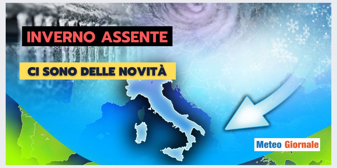 Meteo: INVERNO ASSENTE, ma ci sono novità