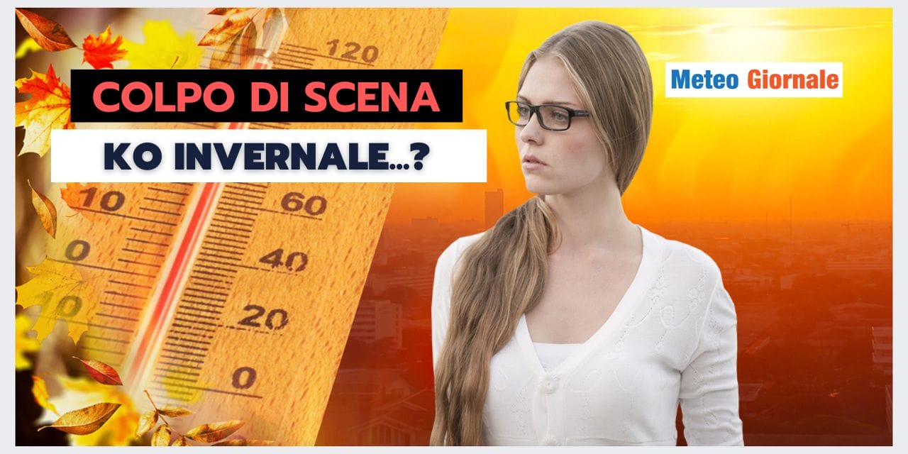 Meteo: nuovo COLPO di SCENA, Inverno distrutto?