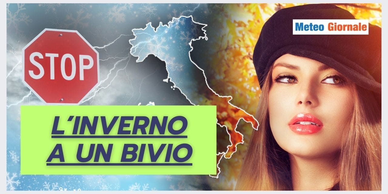 Meteo: l'Inverno a un BIVIO