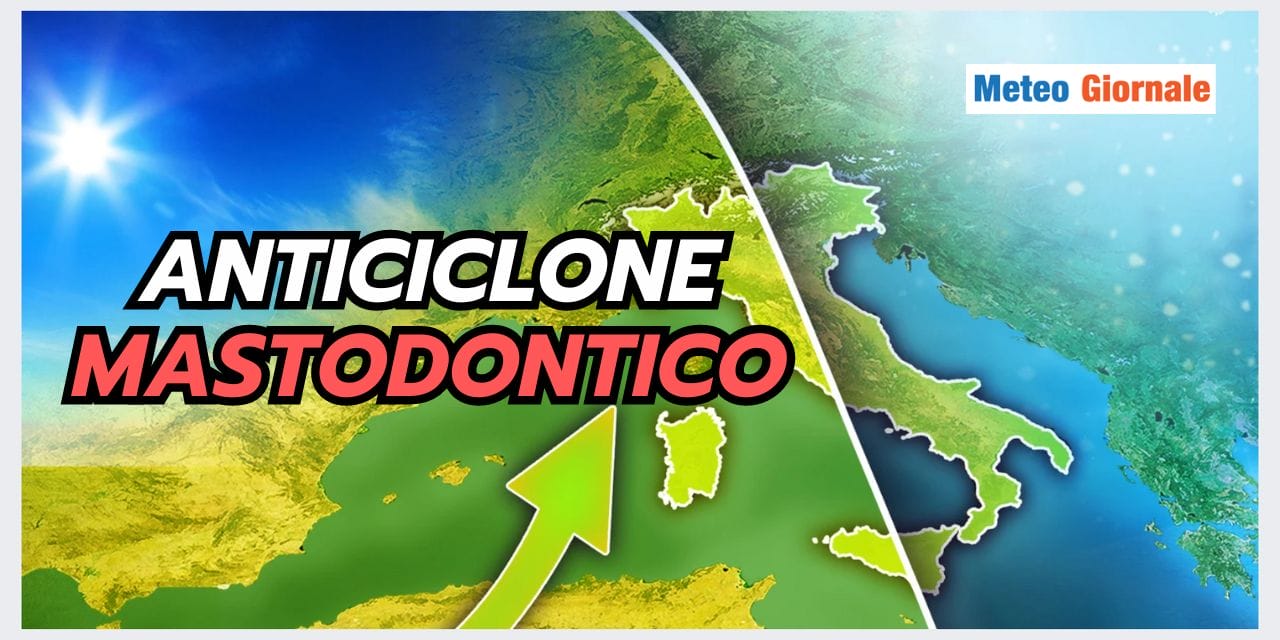 Meteo: anticiclone MOSTRUOSO in Europa, PESSIME CONSEGUENZE in Italia