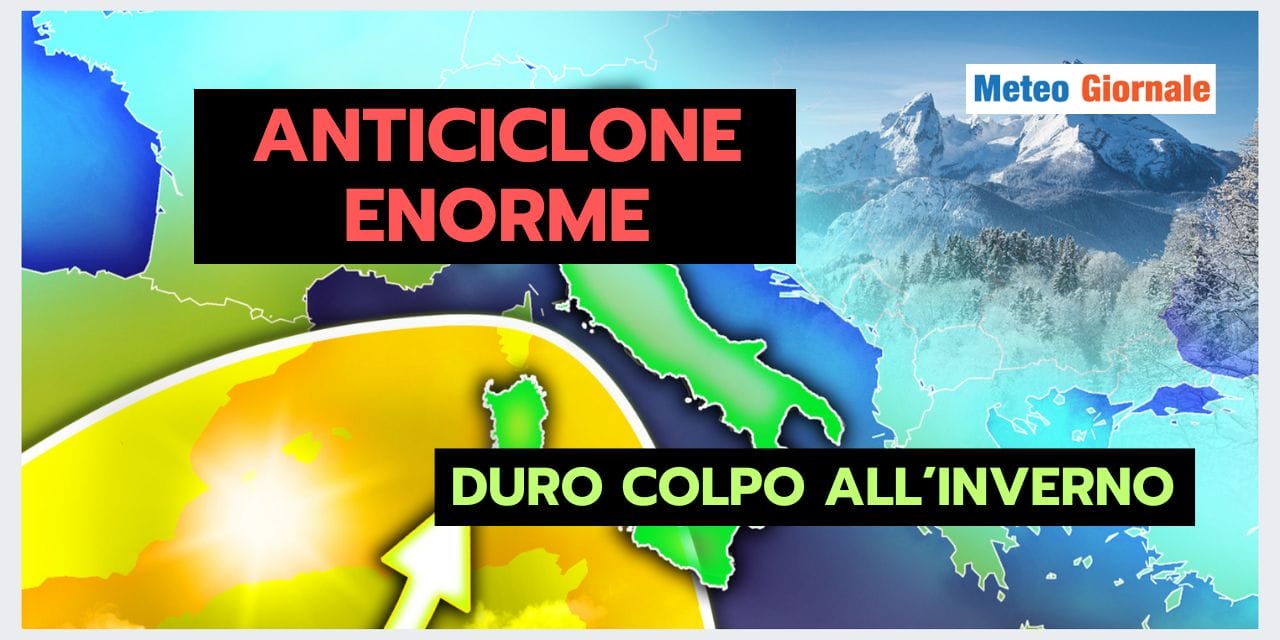 Meteo Italia: l’anticiclone MANGIA-INVERNO