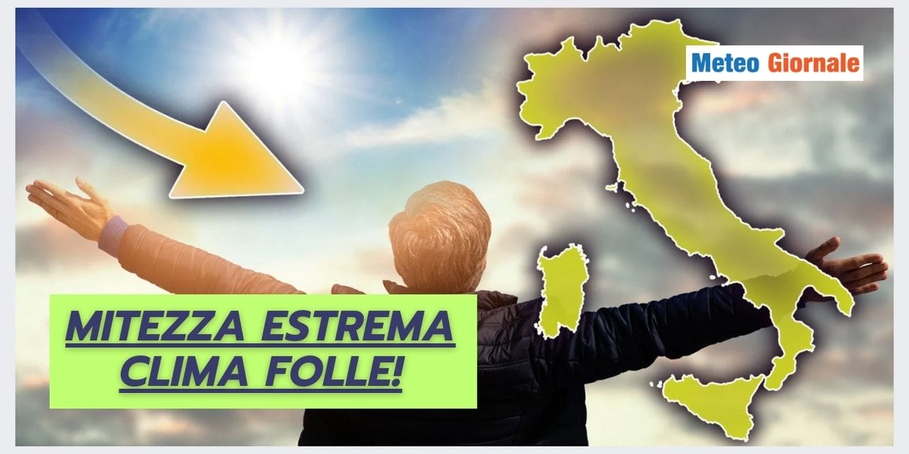 Meteo: FOLLIE del cambiamento climatico a fine Gennaio