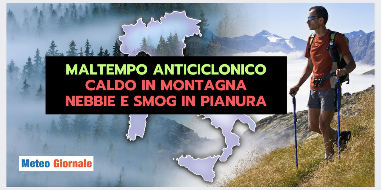 Meteo: MALTEMPO ANTICICLONICO. Vediamo cos'è