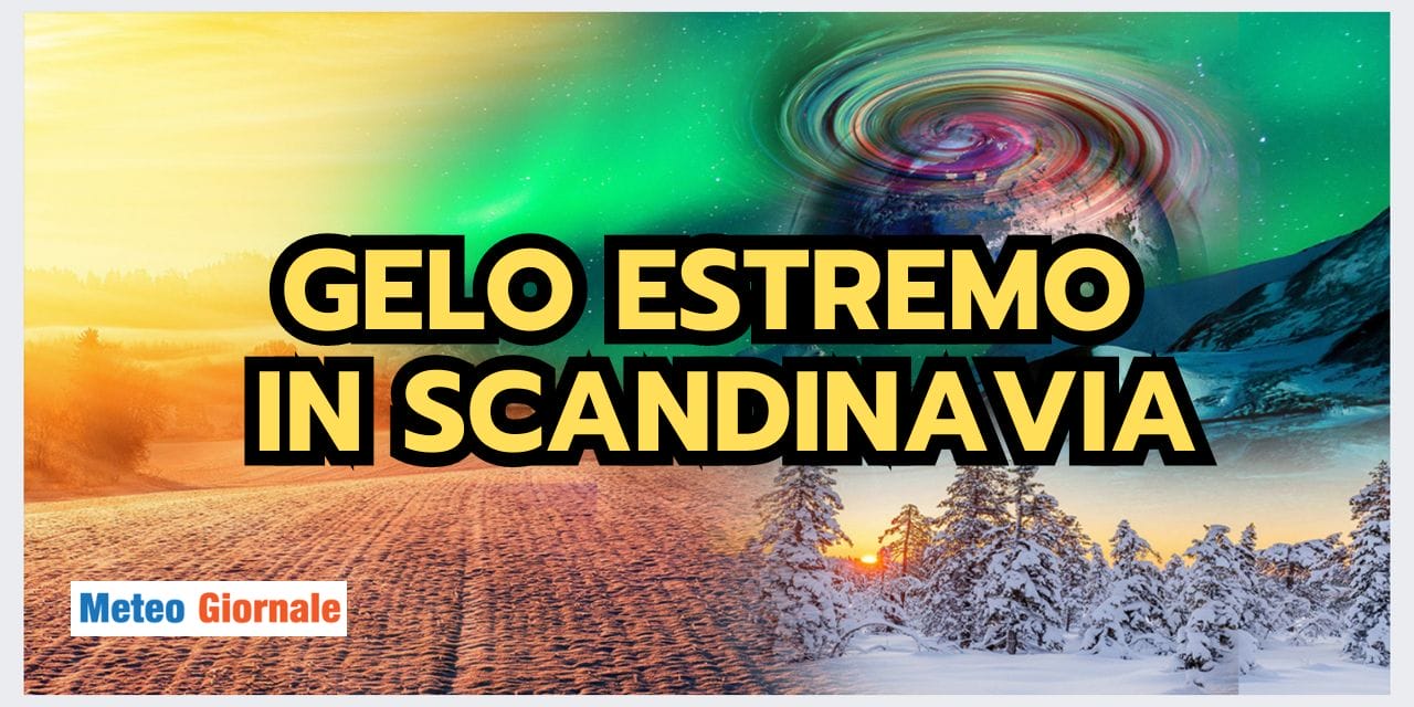 NORD EUROPA CON GELO ESTREMO, conseguenze nel meteo in Italia