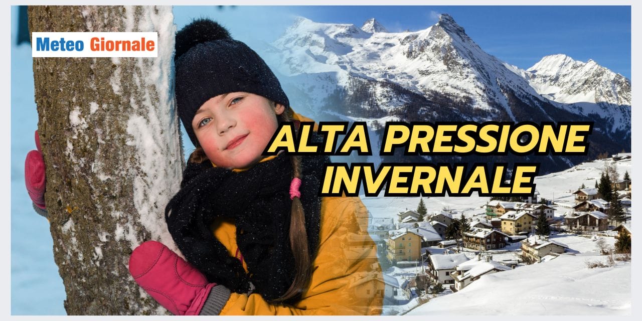 Meteo: il ruolo delle alte pressioni in Inverno