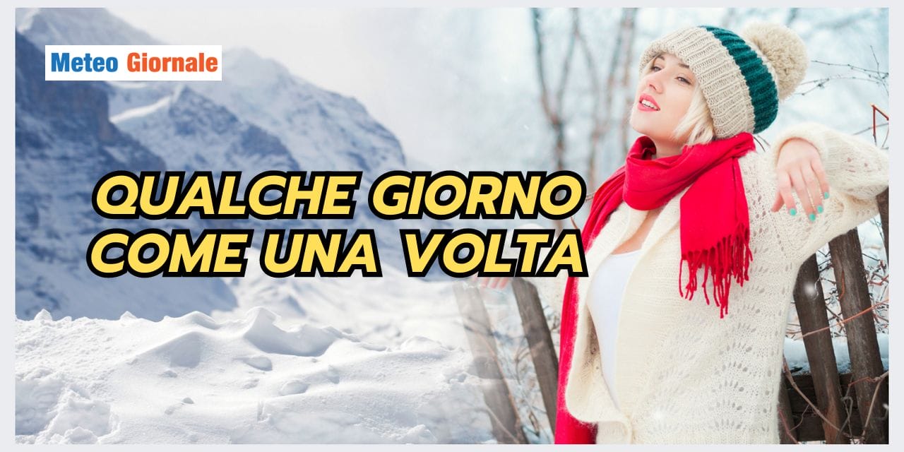 Meteo, qualche giorno d'Inverno come una volta