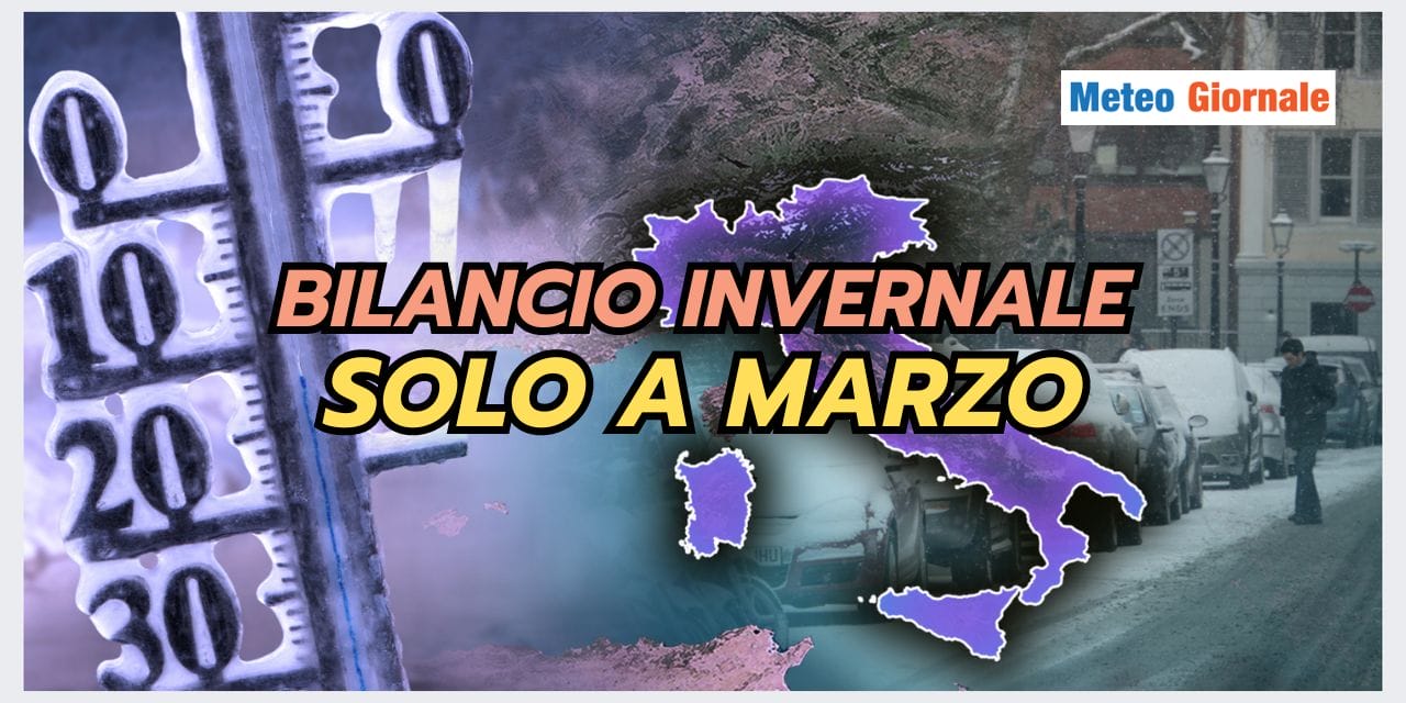 Il bilancio meteo climatico dell’Inverno sarà fatto a Marzo