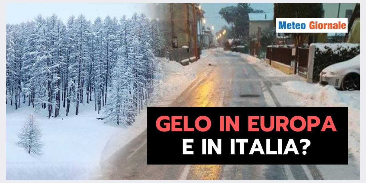 ONDATA di GELO in Europa. Conseguenze inaspettate anche in Italia