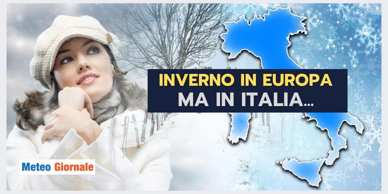 INVERNO IN EUROPA, ma in Italia il meteo invernale non decolla