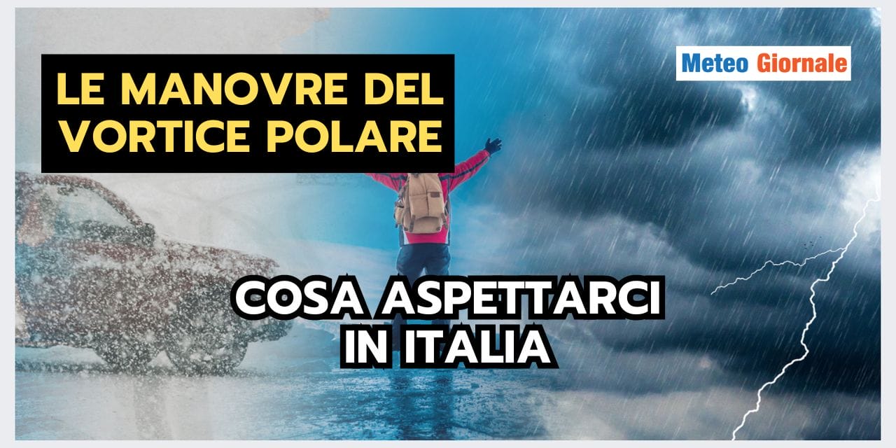 Meteo: Vortice Polare in CRISI, l’Italia tra due fronti opposti