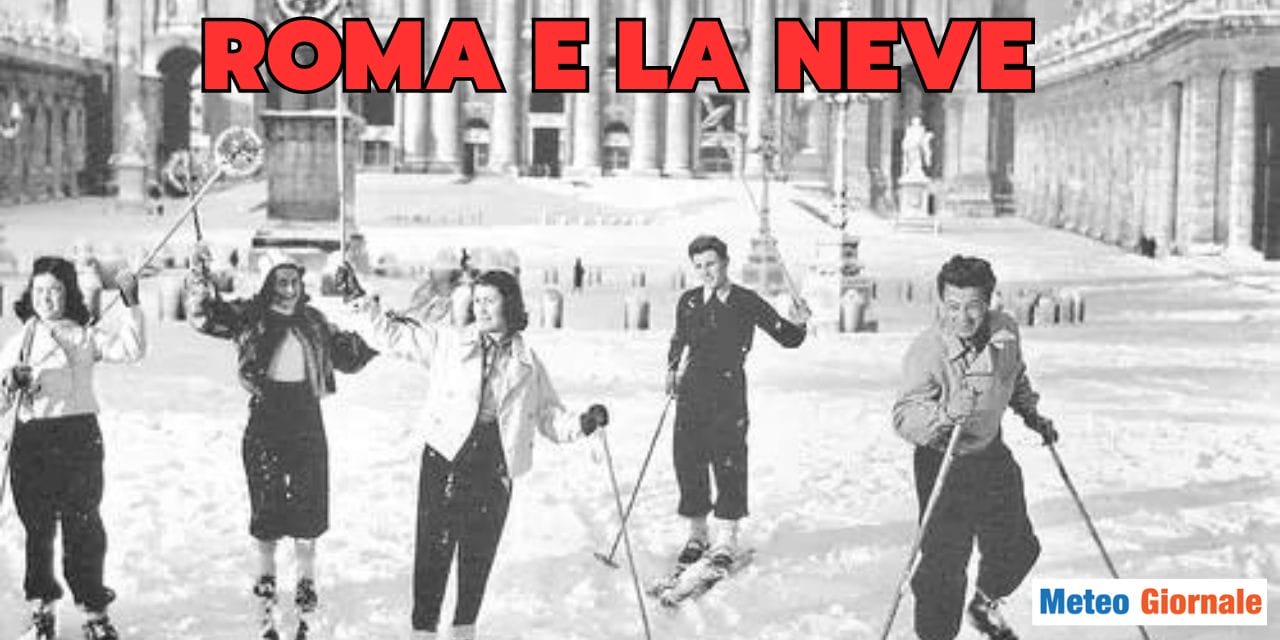 Meteo ROMA. La neve come quella del 1956