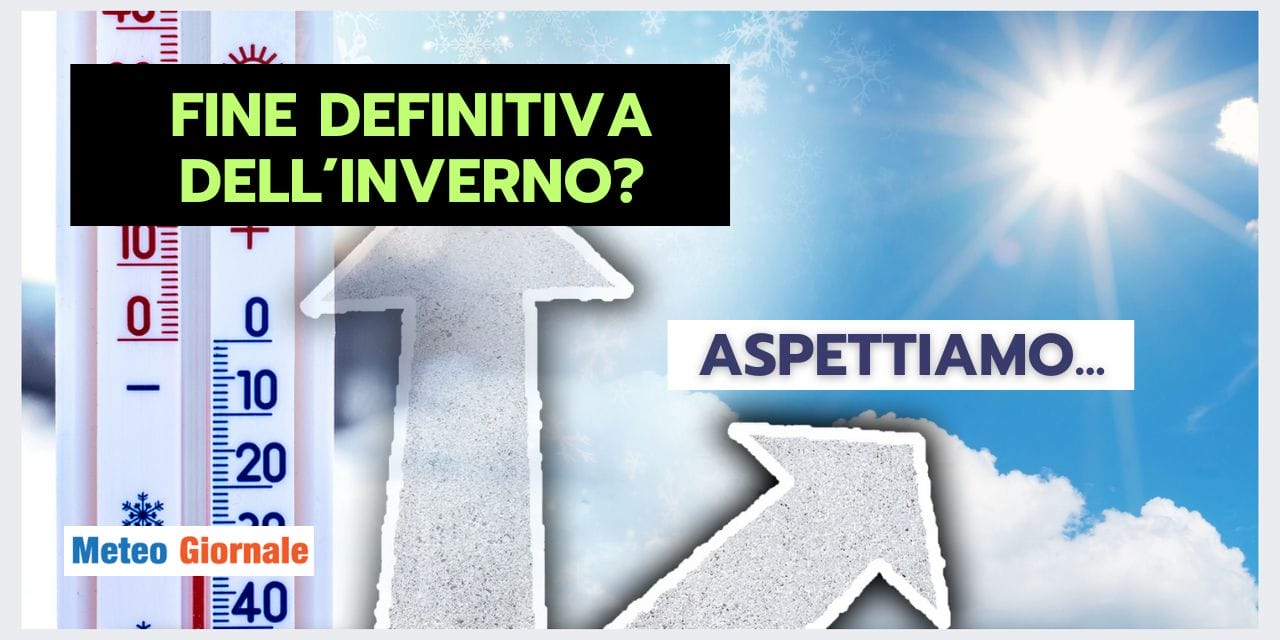 Fine dell’Inverno? No, grave errore meteo!