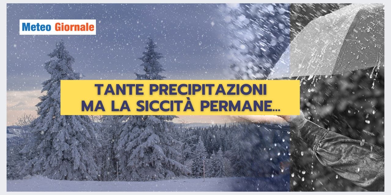 Meteo: tanta pioggia ma NON BASTA, ecco cosa servirebbe