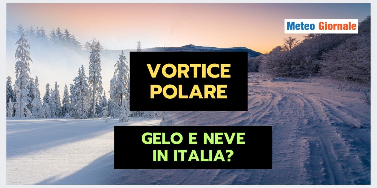 Vortice Polare e GELO in Italia: occhio a rapide conclusioni...