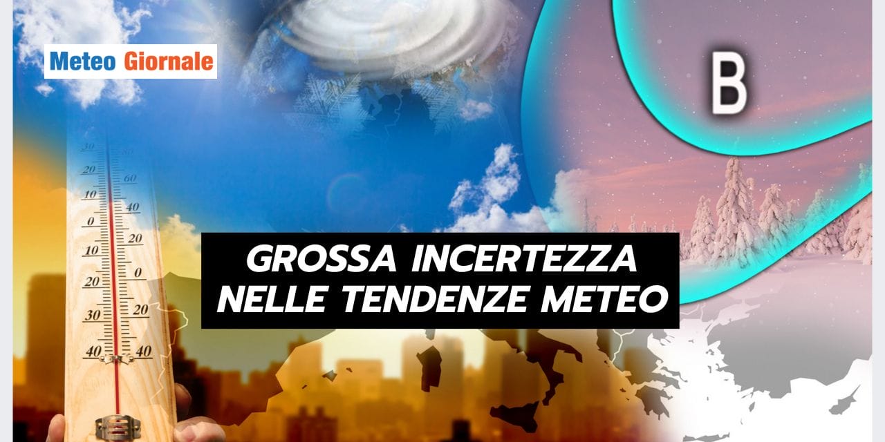 Incertezza estrema nel meteo: attenzione alle conseguenze