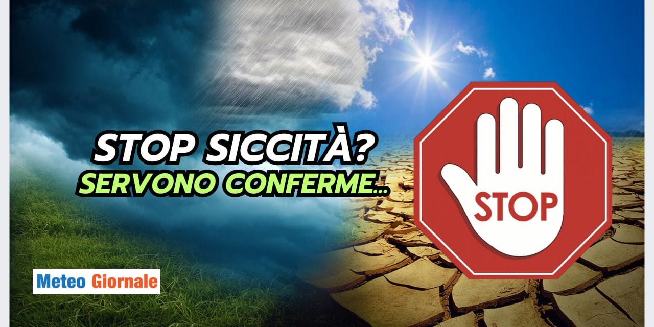 Siccità: stop o forse no? Le risposte meteo più avanti