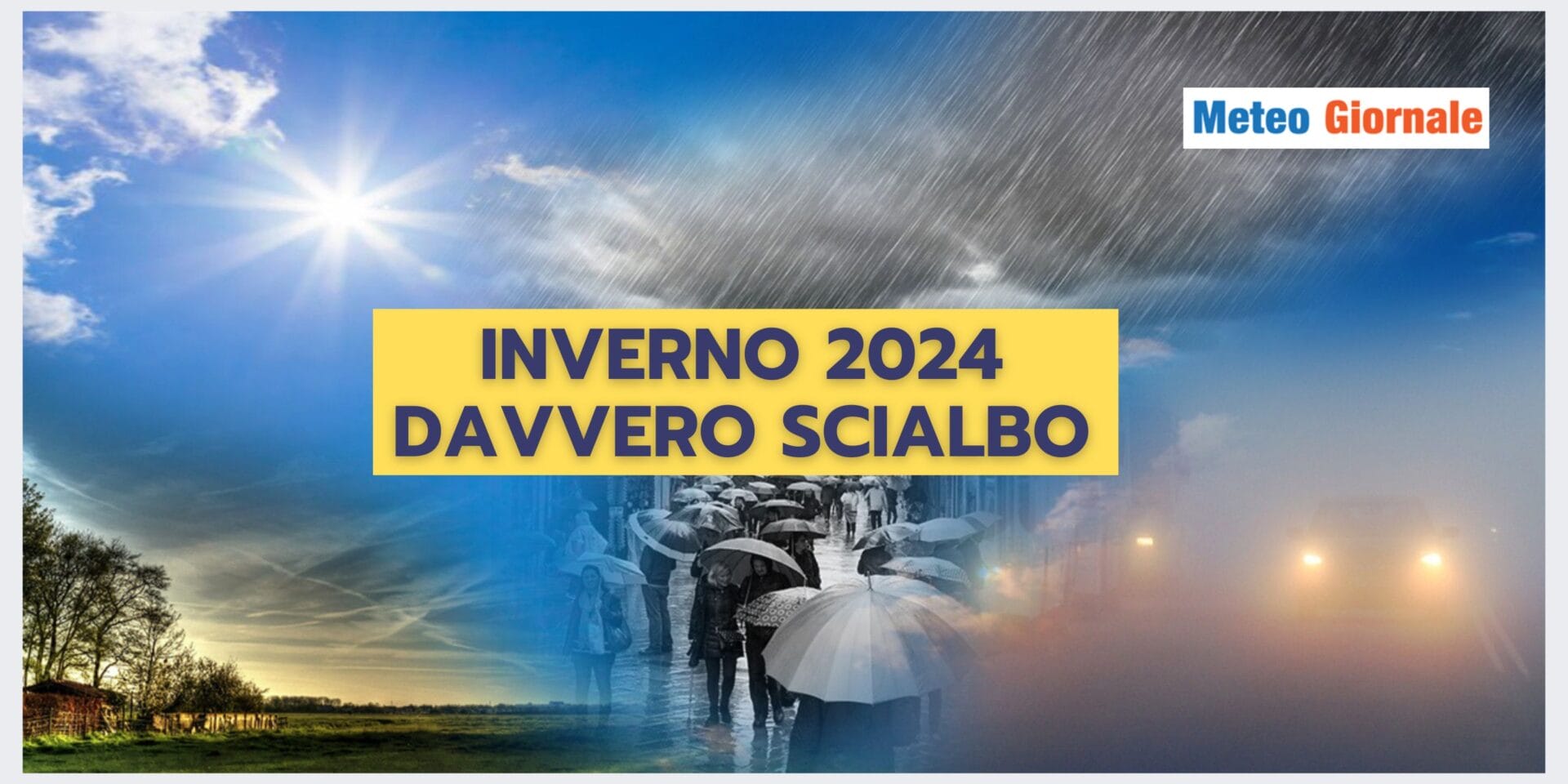 Inverno 2024: una stagione meteo ORRIBILE