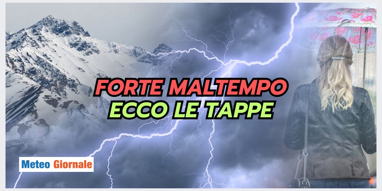 Meteo: FORTE MALTEMPO, ecco la data precisa