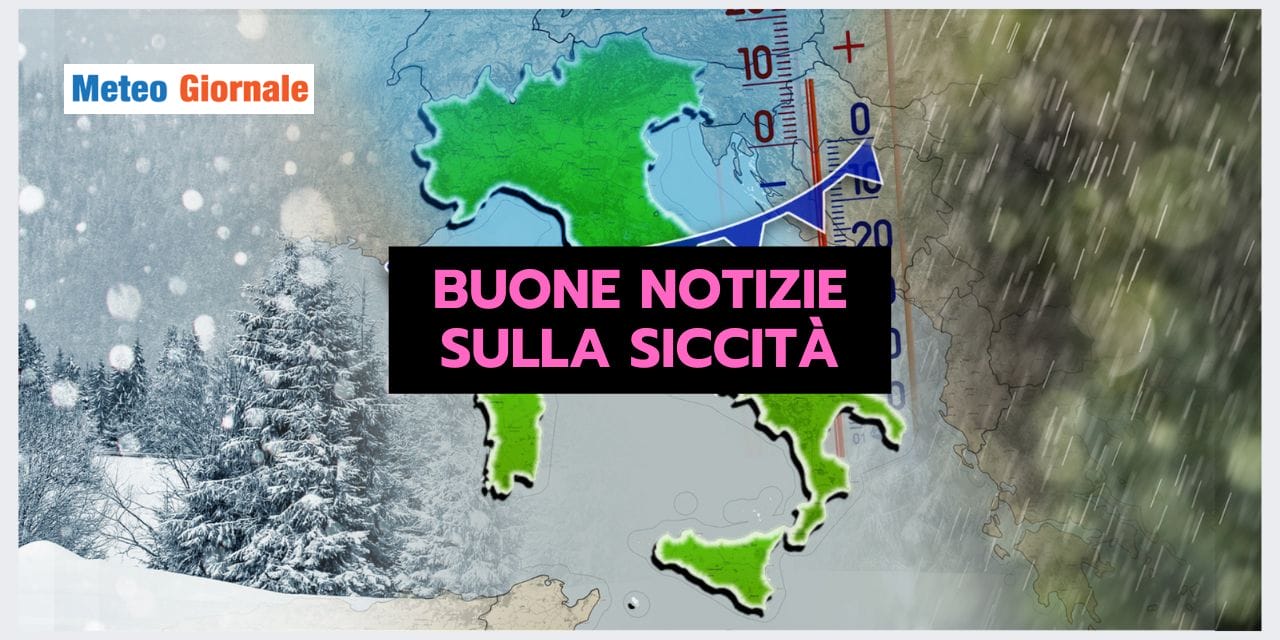 Meteo: buone notizie sul fronte siccità