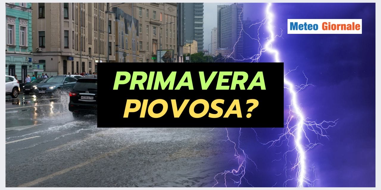 Meteo di Primavera ESSENZIALE per le piogge