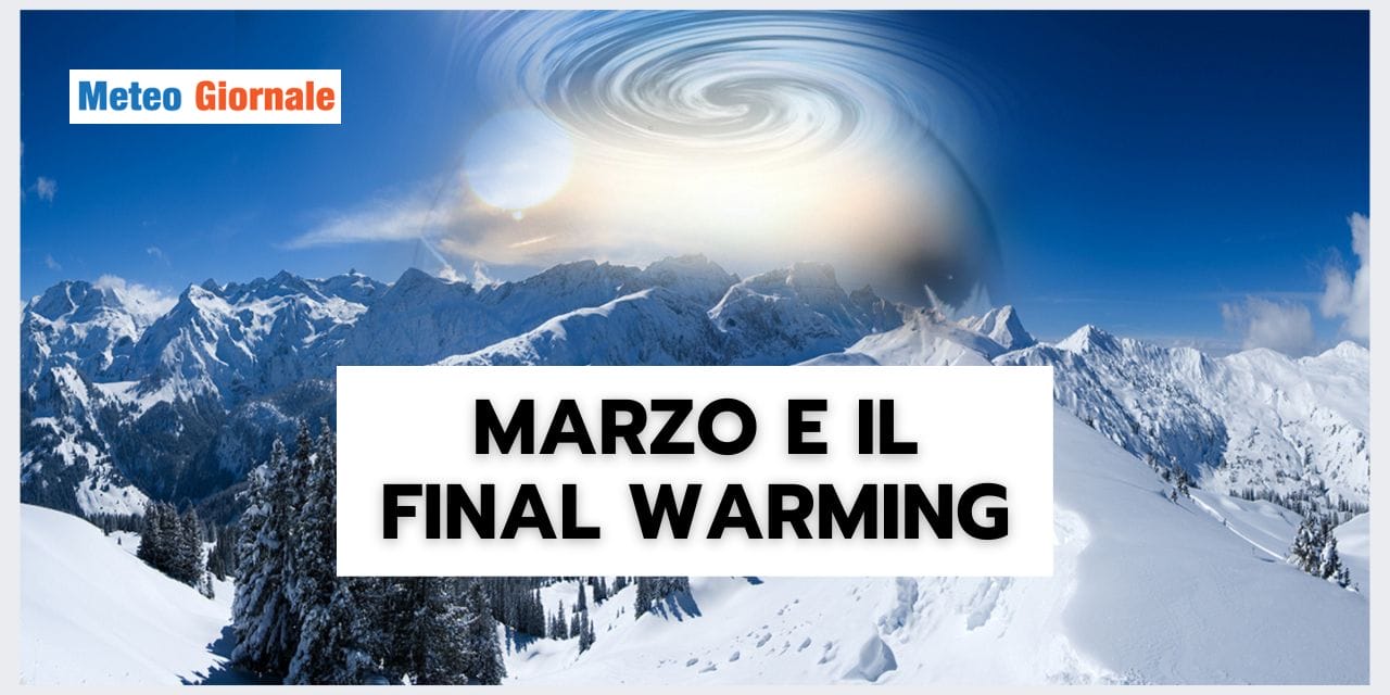 Meteo: MARZO e il FINAL WARMING