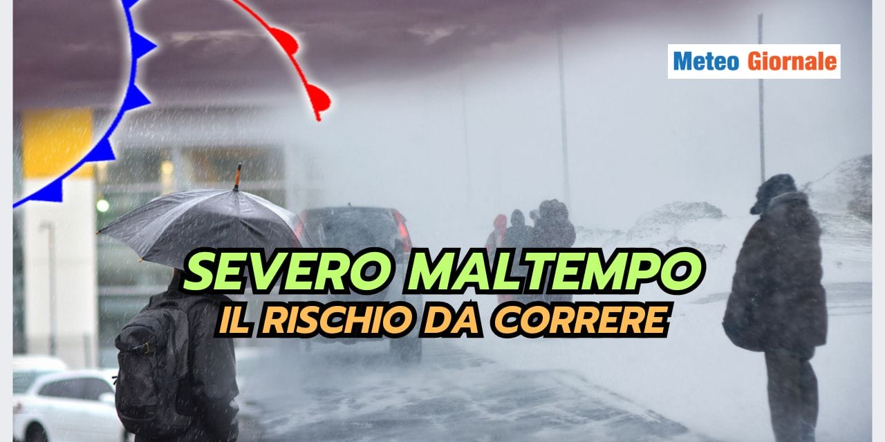Severo maltempo: il rischio meteo da correre