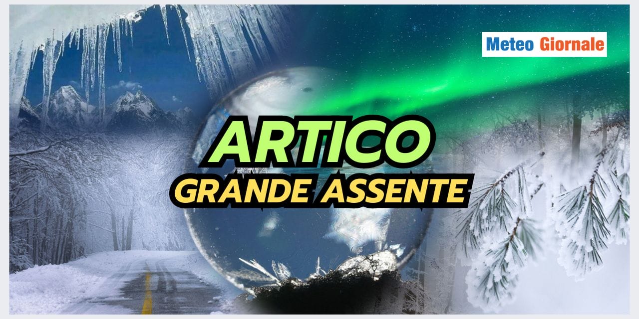 Il grande assente meteo dell’Inverno: l’artico